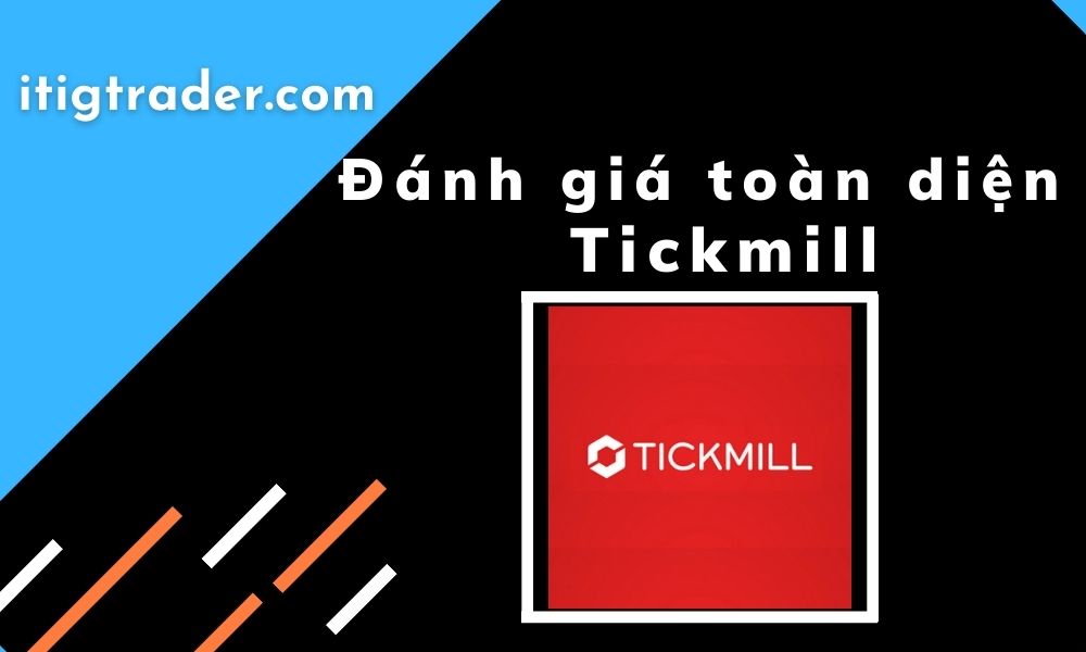 Đánh giá sàn Tickmill Review