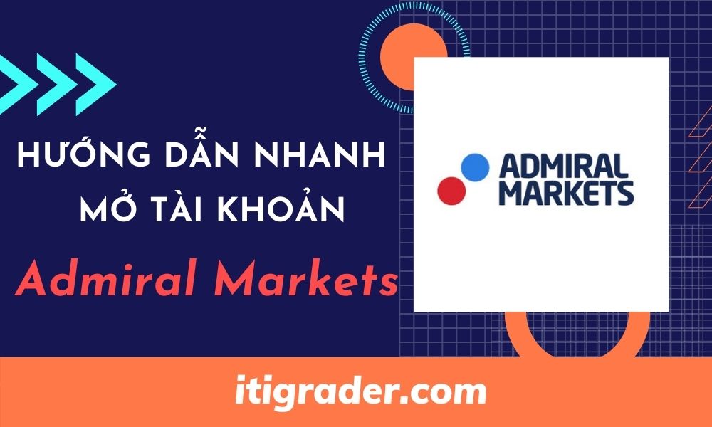 hướng dẫn mở tài khoản sàn Admiral Markets