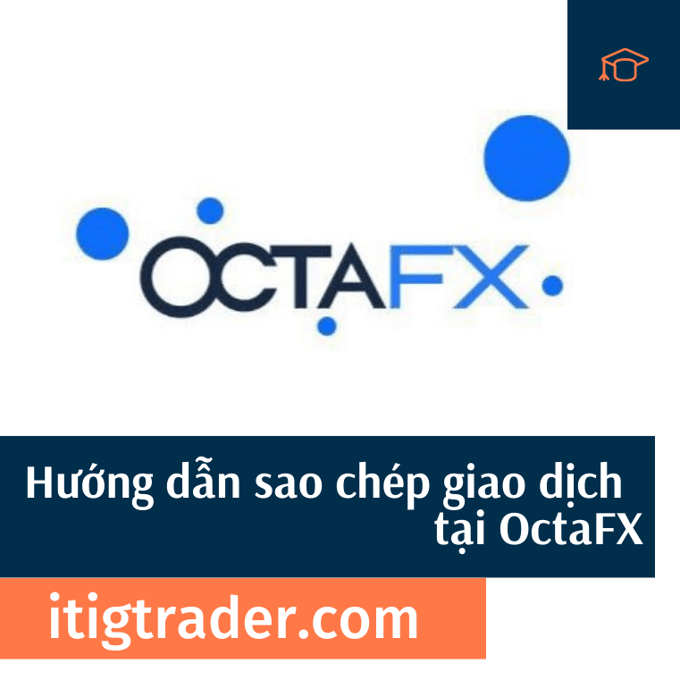 Hướng dẫn sao chép giao dịch OctaFX - Copy trade