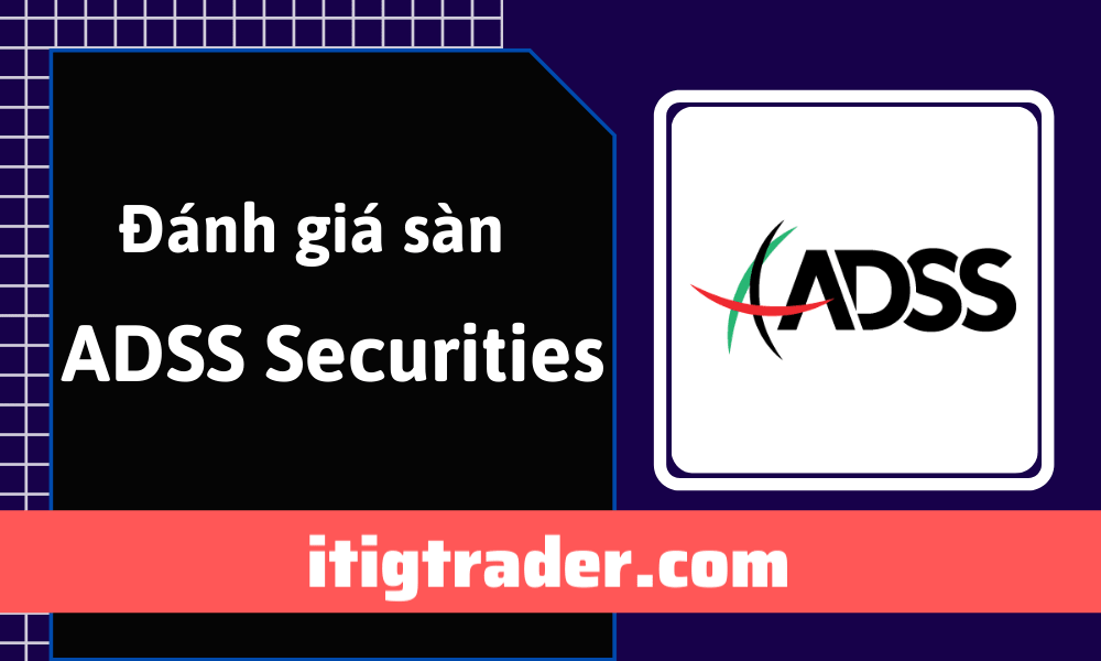 Đánh giá sàn ADSS Securities