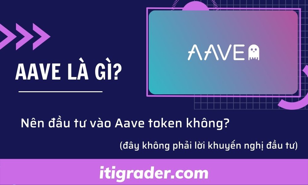 Aave là gì? Nên đầu tư vào Aave token không?